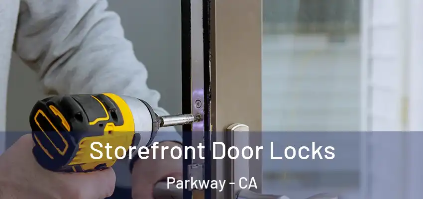  Storefront Door Locks Parkway - CA