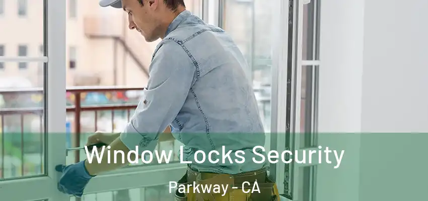  Window Locks Security Parkway - CA